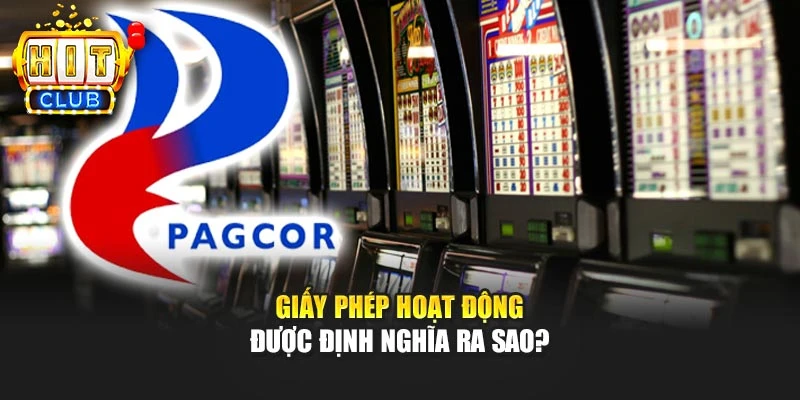 Giấy phép hoạt động được định nghĩa ra sao?