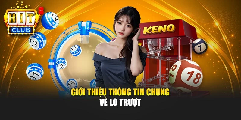 Giới thiệu thông tin chung về lô trượt