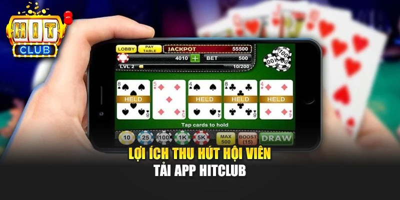 Lợi ích thu hút hội viên tải app Hitclub
