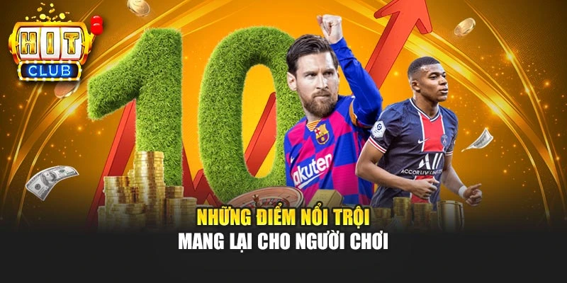 Những điểm nổi trội mang lại cho người chơi