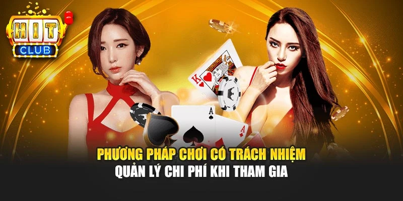 Phương pháp chơi có trách nhiệm quản lý chi phí khi tham gia
